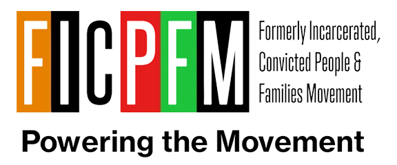 Logo for the Formerly Incarcerated, Convicted People & Families Movement, with bold FICPFM initials and slogan “Powering the Movement.”.